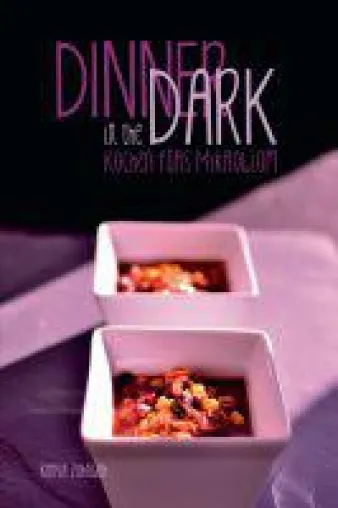 Bild: Dinner in the Dark - Kochen fürs Mikrobiom