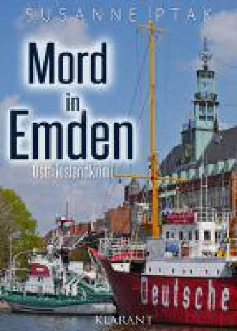 Bild: Neuerscheinung: Ostfrieslandkrimi "Mord in Emden" von Susanne Ptak