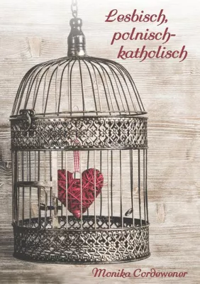 „Lesbisch, polnisch-katholisch“, ein Roman mit viel Humor und Liebe! Bild: „Lesbisch, polnisch-katholisch“, ein Roman mit viel Humor und Liebe!