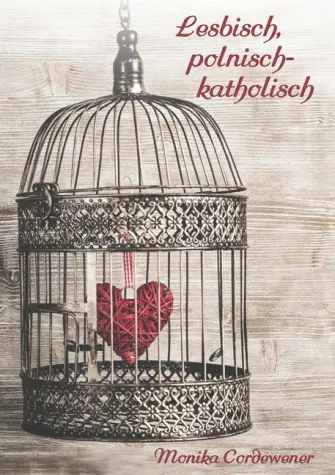 „Lesbisch, polnisch-katholisch“, ein Roman mit viel Humor und Liebe! Bild: „Lesbisch, polnisch-katholisch“, ein Roman mit viel Humor und Liebe!