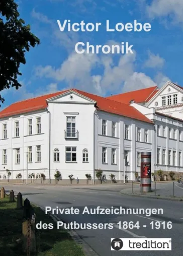 Bild: Victor Loebe Chronik - Als Lehrer in der Kaiserzeit auf Rügen. 