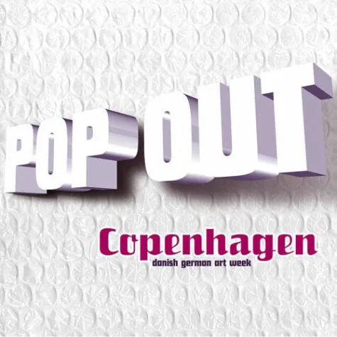 Bild: POP OUT - Copenhagen / Dänisch - Deutsche Kunstwoche