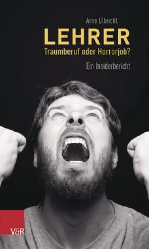 Cover: Lehrer – Traumberuf oder Horrorjob?