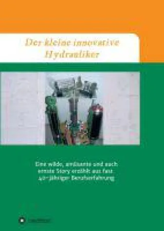 Bild: Der kleine innovative Hydrauliker - Spannende und amüsante Geschichten rund um die Fluidtechnik