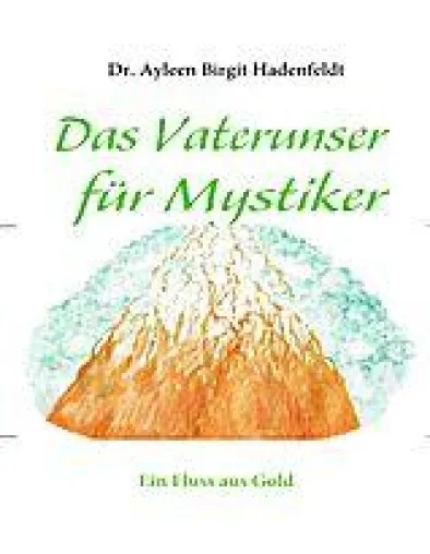 Bild: Das Vaterunser für Mystiker wendet sich an Teilnehmer spiritueller Erfahrungsgruppen