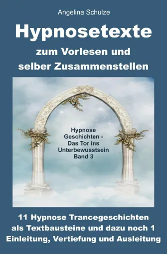 Hypnosetexte zum Vorlesen und selber Zusammenstellen Bild: Hypnosetexte zum Vorlesen und selber Zusammenstellen