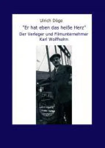 Bild: Er hat eben das heiße Herz - packende Hommage an den Verleger und Filmunternehmer Karl Wolffsohn
