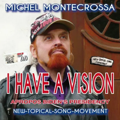 Bild: Michel Montecrossa’s New-Topical-Song CD ‘I Have A Vision’ ist der USA Präsidentschaft von Joe Biden gewidmet