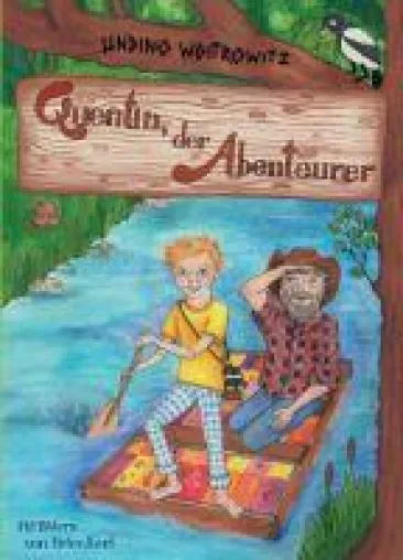 Quentin, der Abenteurer - Von einer ungewöhnlichen Freundschaft und den Geheimnissen der Natur Bild: Quentin, der Abenteurer - Von einer ungewöhnlichen Freundschaft und den Geheimnissen der Natur
