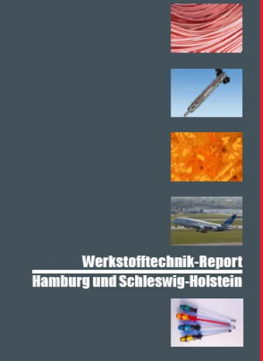 Bild: Ohne Werkstoffe geht nichts. Neuer Werkstofftechnik-Report Hamburg und Schleswig-Holstein