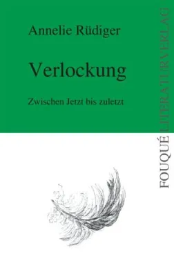 Bild: FOUQUÉ LITERATURVERLAG veröffentlicht: „Verlockung“ Zwischen Jetzt bis zuletzt