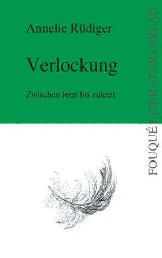 Bild: FOUQUÉ LITERATURVERLAG veröffentlicht: „Verlockung“ Zwischen Jetzt bis zuletzt