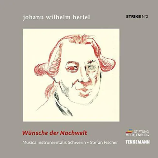 CD „Wünsche der Nachwelt – Johann Wilhelm Hertel“ jetzt bei TENNEMANN erschienen Bild: CD „Wünsche der Nachwelt – Johann Wilhelm Hertel“ jetzt bei TENNEMANN erschienen