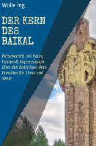Der Kern des Baikal - Impressionen aus einem Paradies für Sinn und Seele Bild: Der Kern des Baikal - Impressionen aus einem Paradies für Sinn und Seele