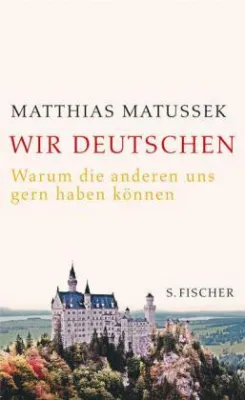 Wir Deutschen - Warum die anderen uns gern haben können Bild: Wir Deutschen - Warum die anderen uns gern haben können