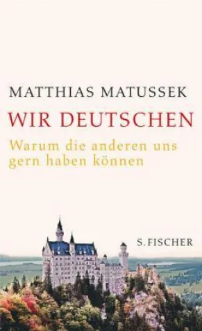 Wir Deutschen - Warum die anderen uns gern haben können Bild: Wir Deutschen - Warum die anderen uns gern haben können