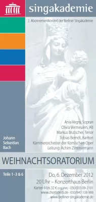 Bild: Weihnachtsoratorium mit der Berliner Singakademie am 6. 12. 2012, 20 Uhr im Konzerthaus Berlin