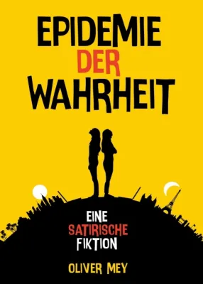 Epidemie der Wahrheit - Eine gesellschaftskritische Satire mit hohem Unterhaltungswert Bild: Epidemie der Wahrheit - Eine gesellschaftskritische Satire mit hohem Unterhaltungswert