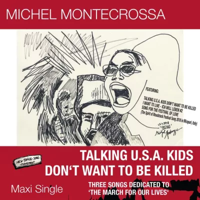 Bild: Michel Montecrossa's CD ‘Talking U.S.A. Kids Don’t Want To Be Killed’ ist dem 'March For Our Lives' gewidmet