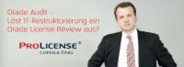 Bild: Oracle Audit - Löst IT-Restrukturierung ein Oracle License Review aus?