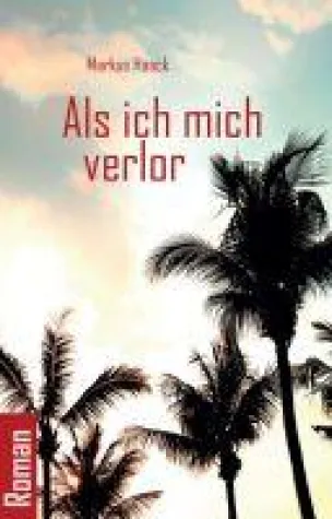 Als ich mich verlor - neuer packender Entwicklungsroman Bild: Als ich mich verlor - neuer packender Entwicklungsroman