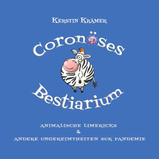 Bild: „Coronöses Bestiarium“ – das tierisch komische Lyrik-Buch zur Pandemie ist da!