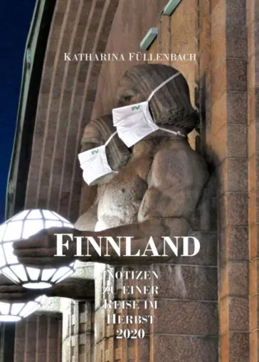 Finnland - Interessante Notizen zu einer etwas anderen Reise im Herbst 2020 Bild: Finnland - Interessante Notizen zu einer etwas anderen Reise im Herbst 2020