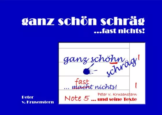 Bild: "ganz schön schräg ... fast nichts!" - Taschenbuch von Peter von Krusenstern auf dem Markt