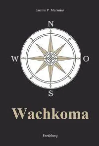 "Wachkoma" - DIE NEUERSCHEINUNG - von Jasmin P. Meranius Bild: "Wachkoma" - DIE NEUERSCHEINUNG - von Jasmin P. Meranius