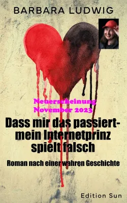 Bild: Neues Buch von Barbara Ludwig: Dass mir das passiert-mein Internetprinz spielt falsch