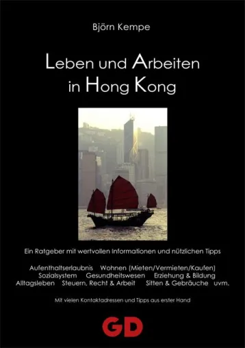 »Leben und Arbeiten in Hong Kong« - Neuerscheinung in der erfolgreichen Auswandern-Reihe des GD-Verlags Bild: »Leben und Arbeiten in Hong Kong« - Neuerscheinung in der erfolgreichen Auswandern-Reihe des GD-Verlags