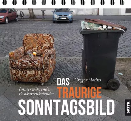 Bild: Neuerscheinung: "Das traurige Sonntagsbild" - Postkartenkalender zum Neztphänomen von Gregor Mothes
