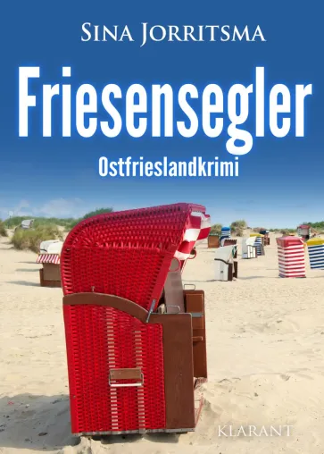 Bild: Neuerscheinung: Ostfrieslandkrimi "Friesensegler" von Sina Jorritsma im Klarant Verlag