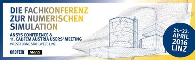 Bild: Die Fachkonferenz zur Numerischen Simulation in Linz - ANSYS Conference & 11. CADFEM Austria Users' Meeting