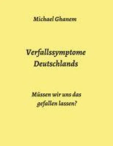 Bild: Verfallssymptome Deutschlands - Gedanken über Deutschlands Zukunftsfähigkeit