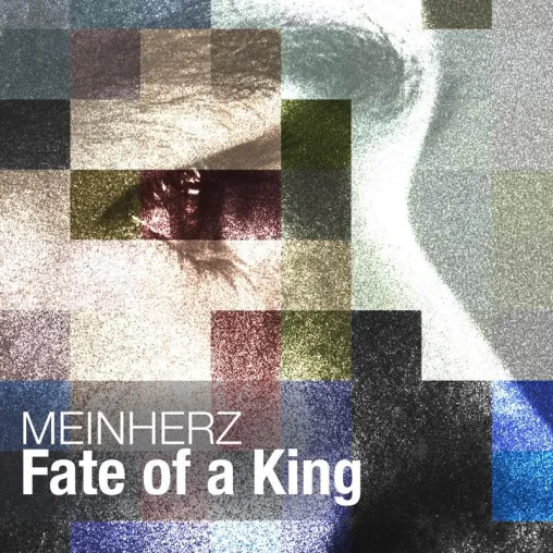 Bild: Single Release - Fate Of A King von Meinherz