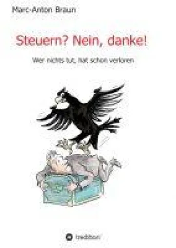 Bild: Steuern? Nein, danke! - Wer nichts tut, hat schon verloren. So prüfen Sie Ihren Steuerbescheid.