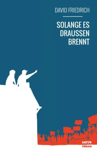 Bild: Neuerscheinung: Best-of des Hamburger Poetry Slam-Stars David Friedrich - "Solange es draußen brennt"
