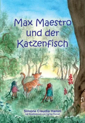 Max Maestro und der Katzenfisch - Eine philosophische Kindergeschichte Bild: Max Maestro und der Katzenfisch - Eine philosophische Kindergeschichte
