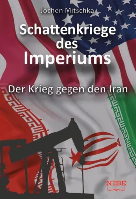 Bild: Schattenkriege des Imperiums - Der Krieg gegen den Iran - Jochen Mitschka