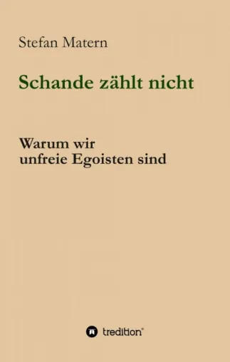 Bild: Schande zählt nicht - Gedanken über den menschlichen Egoismus