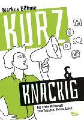 Bild: Buchvorstellung - Einfach nah dran: kurz&knackig - Die Frohe Botschaft zum Tweeten, Teilen, Liken