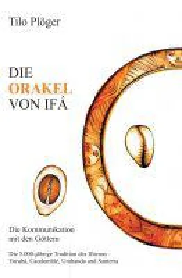 Bild: DIE ORAKEL VON IFÁ - Faszinierendes Sachbuch über die Kommunikation mit Göttern
