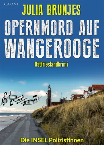 Bild: Neuerscheinung: Ostfrieslandkrimi "Opernmord auf Wangerooge" von Julia Brunjes im Klarant Verlag