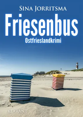 Bild: Neuerscheinung: Ostfrieslandkrimi "Friesenbus" von Sina Jorritsma im Klarant Verlag