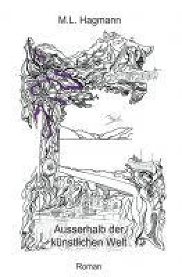 Bild: Ausserhalb der künstlichen Welt - spiritueller Roman erzählt von einer Wohlstandsgesellschaft ohne Geld