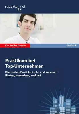 Top-Praktika als Türöffner für große Karrieren: Erster umfassender Ratgeber für Praktika bei Top-Unternehmen Bild: Top-Praktika als Türöffner für große Karrieren: Erster umfassender Ratgeber für Praktika bei Top-Unternehmen