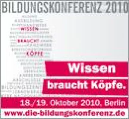Wissen braucht Köpfe - Bildungskonferenz 2010 Bild: Wissen braucht Köpfe - Bildungskonferenz 2010
