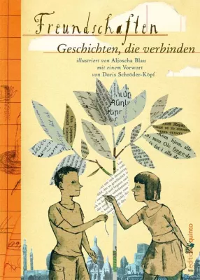 Bild: Freundschaften - Eine internationale Anthologie mit einem Vorwort von Doris Schröder-Köpf