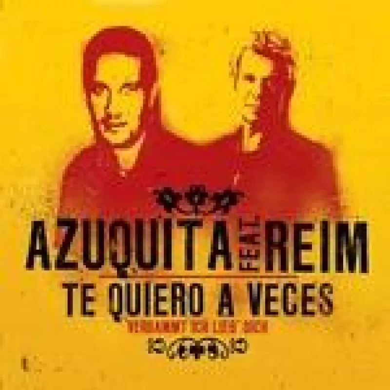 Azuquita feat. Reim - Te quiero a veces (Verdammt ich lieb dich)